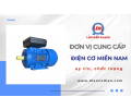 Lâm Điền Khang - Đơn vị cung cấp điện cơ miền Nam uy tín, chất lượng